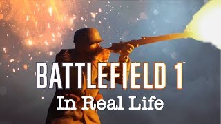 Battlefield 1 In Real Life [upl. by Akanke444]