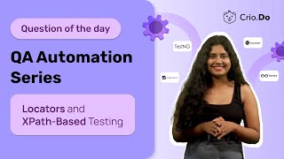 Locators and XPath Based Testing  Quality Assurance Interview Prep [upl. by Routh305]