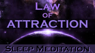 The Law of Attraction  Manifest while you Sleep Meditation [upl. by Robbins514]