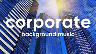 Corporate Background Music For Business Videos and Presentations [upl. by Nired]