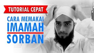 Tutorial Cepat ► Cara Memakai Imamah  Sorban ✔ [upl. by Jacklin82]