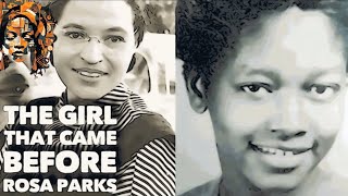 CLAUDETTE COLVIN THE GIRL THAT CAME BEFORE ROSA PARKS  AMAZING BLACK HISTORY [upl. by Meeharb]