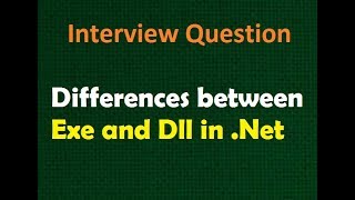 differences between exe and dll in CNet By D K Gautam  Net Interview Question [upl. by Razaele]