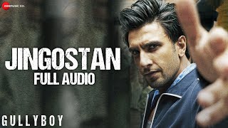 Jingostan  Ranveer Singh  Gully Boy  Siddhant Chaturvedi  Dub Sharma  Full Audio [upl. by Weinberg]