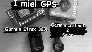 I miei GPS  Garmin Etrex 32X amp Garmin Instinct 2 Solar [upl. by Anyahs]