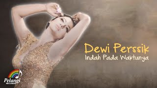 Dewi Perssik  Indah Pada Waktunya Official Lyric Video  Soundtrack Centini Manis [upl. by Denison]