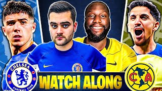 CHELSEA VS CLUB AMERICA WATCH ALONG [upl. by Carlos]