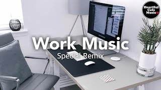 Work Music Special Remix【For Work  Study】Restaurants BGM Lounge music Shop BGM [upl. by Ellerret]