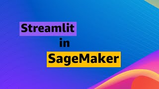 Using Streamlit in Amazon SageMaker Notebooks Studio JupyterLab [upl. by Idona]