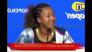 Naomi Osaka Falls Short in US Open Second Round Faces Setback in Grand Slam Comeback [upl. by Akienom530]