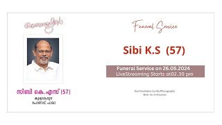 FUNERAL SERVICE OF SIBI KS 57  26052024  TIME  230 PM [upl. by Debo]