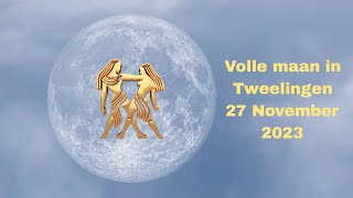 Volle maan in Tweelingen  27 November 2023 [upl. by Sotsirhc582]