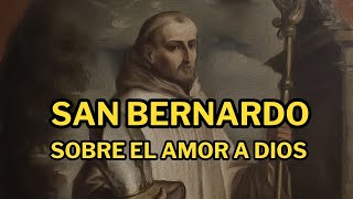 San Bernardo  Sobre el amor a Dios [upl. by Apfel]