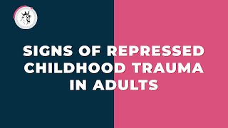 Signs of repressed childhood trauma in adults [upl. by Neerehs]