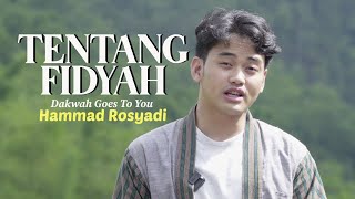 Fidyah I Dakwah Goes To You  Hammad Rosyadi [upl. by Htebezile155]