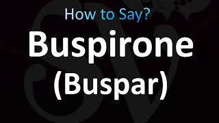 How to Pronounce Buspirone Buspar [upl. by Xino249]