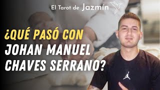 ¿Qué pasó con Johan Manuel Chaves Serrano  El Tarot Responde [upl. by Atiuqaj]