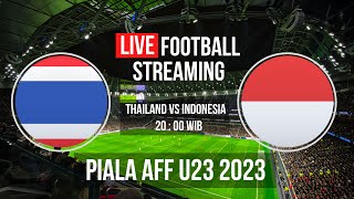 Live Streaming Thailand Vs Indonesia Piala AFF U23 2023 [upl. by Josias]