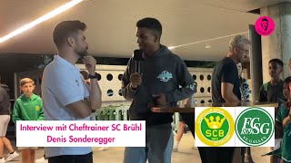 ⚽️🎙️Interview mit Denis Sonderegger Cheftrainer SC Brüehl  Testspiel SC Brühl 🆚 FCSG [upl. by Conroy286]