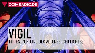 Vigil mit Entzündung des Altenberger Lichts [upl. by Schnur]