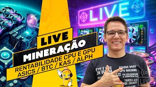 RENTABILIDADE ATUAL CPU E GPU  ASICS DE BTC  KASPA  ALPH 📽️ LIVE BATE PAPO E TIRA DÚVIDAS [upl. by Lucchesi]