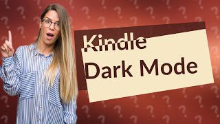 Does Kindle dark mode reduce blue light [upl. by Noivad854]