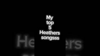 My top 5 heathers songsmusical heathers shortsfeed shorts theatre slay [upl. by Neenaej]