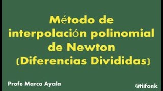 29 Método de interpolación polinomial de Newton Diferencias Divididas [upl. by Esaele]