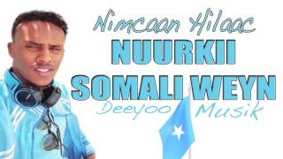 NIMCAAN HILAAC HEES WADANI AH  NUURKII SOMALI WEYN  2017 DEEYOO [upl. by Alleris438]