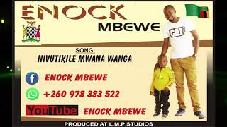 ENOCK MBEWENivutikile Mwana Wanga [upl. by Ranjiv]