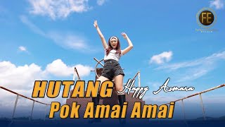 HAPPY ASMARA  HUTANG  POK AMAI AMAI  Official Music Video  Dj Viral Tiktok FULL BASS GLERR [upl. by Lebasiairam53]