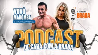 VOVÔ MAROMBA CARLOS SUASSUNA  De Cara Com a BRABA PODCAST  37 [upl. by Eronel]