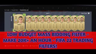 FIFA 22 TRADING TIPS  LOW BUDGET MASS BIDDING FILTER  MAKE 20K AN HOUR  FIFA 22 TRADING FILTERS [upl. by Suirtimid]