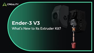 Whats New to the Extruder Kit of Ender3 V3 [upl. by Chi]