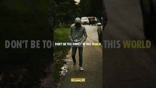 DONT BE TOO HONEST 😎🔥 Inspiration quotes status shorts Motivation trending [upl. by Wiburg208]