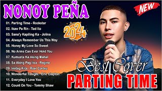 PARTING TIME  Nonoy Peña Top 20 Cover Playlist 2024  Nonoy Peña Most Beautiful Love Songs 2024 [upl. by Adnorrahs]