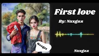 First Love ផ្តើស្នេហ៍ដំបូង Lyrics Nxxgzz [upl. by Aynam]