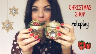 ASMR ITA  ROLEPLAY Commessa CHRISTMAS SHOP 🎅🏼 whispering oggettini natalizi tapping [upl. by Nnylarej]