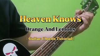 Heaven Knows  Orange And Lemons Guitar Chords Tutorial With Lyrics [upl. by Thirza]