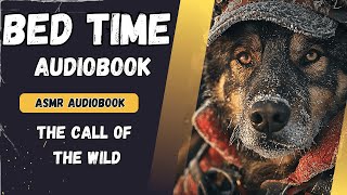 ASMR Audiobook The Call of the Wild By Jack London  Full Story Whisper [upl. by Attesoj764]