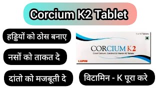 Corcium K2 Tablet  Benifits  Side effects  Price  How it works in body and dosage [upl. by Cirala603]