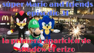 súper Mario and friends episodio 31 la primera aparición de shadow el erizo parte 1 [upl. by Lednam]