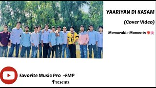 YAARIYAN DI KASAM  COVER VIDEO   MEMORABLE MOMENTS OF SCHOOL LIFE  FAVORITE MUSIC PRO [upl. by Cj]