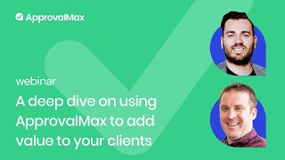 A deep dive on using ApprovalMax to add immediate value to your clients [upl. by Normandy]