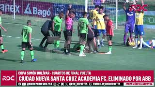 COPA SIMÓN BOLÍVAR CIUDAD NUEVA SANTA CRUZ ACADEMIA FC ELIMINADO POR ABB [upl. by Hermann]