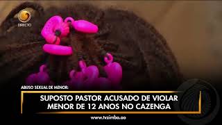 FALA ANGOLA Suposto pastor acusado de violar menor de 12 anos no Cazenga [upl. by Castorina]