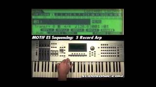 Yamaha Motif ES Video Tutorial  Sequencing 5 Recording with the Arpeggiator [upl. by Lilyan864]