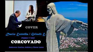 DARIO ESTRELLA amp GRISELT E  COVER CORCOVADO  PIANO Y VOZ [upl. by Aniat]