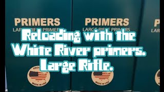 Reloading with the White River primers Large Rifle This is a new manufacturer from the USA [upl. by Napra]