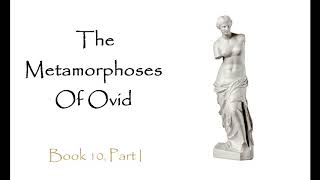 The Metamorphoses Ovid Audiobook  Book 10 Part 1 [upl. by Okun]